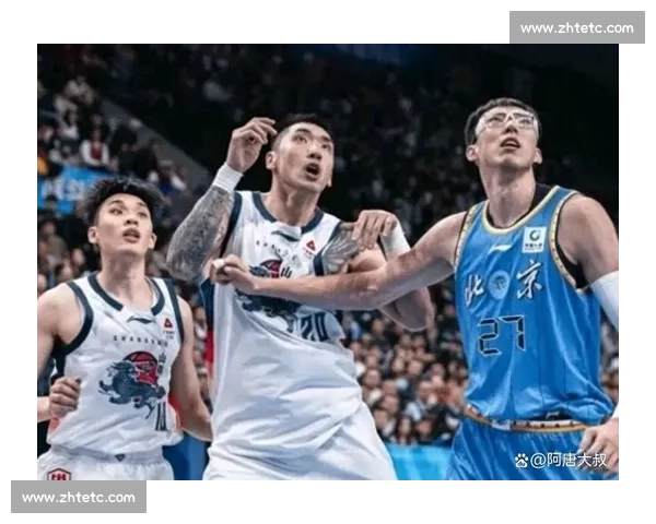 CBA焦点对决新疆迎战北京 两队实力与战术全面解析